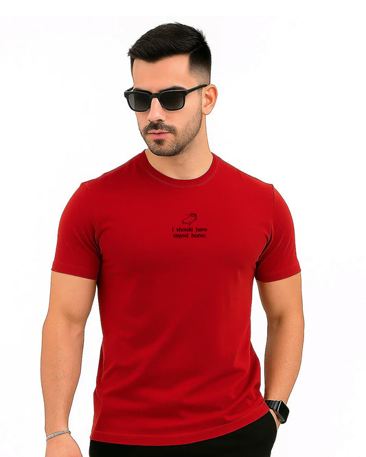 Should Have Stayed Home T-shirt- REGULAR FIT