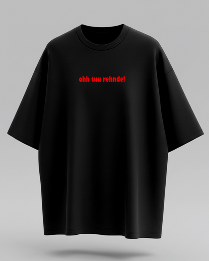 Ohh Tu Rehnde Tee | Bold Desi Street