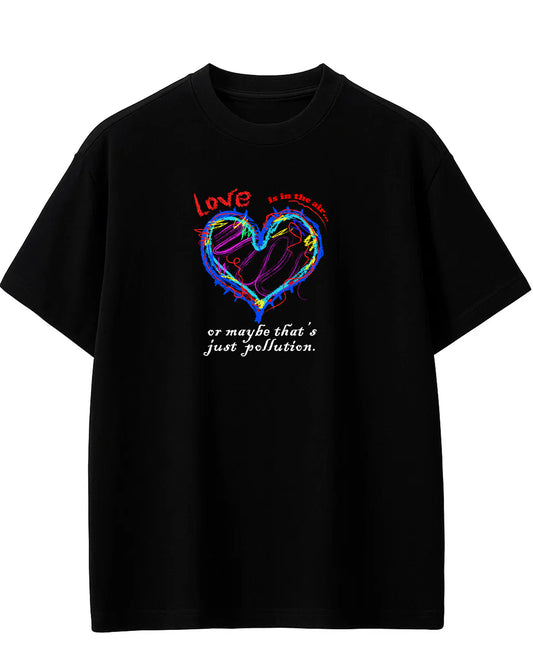 Love or Pollution Oversized Tee