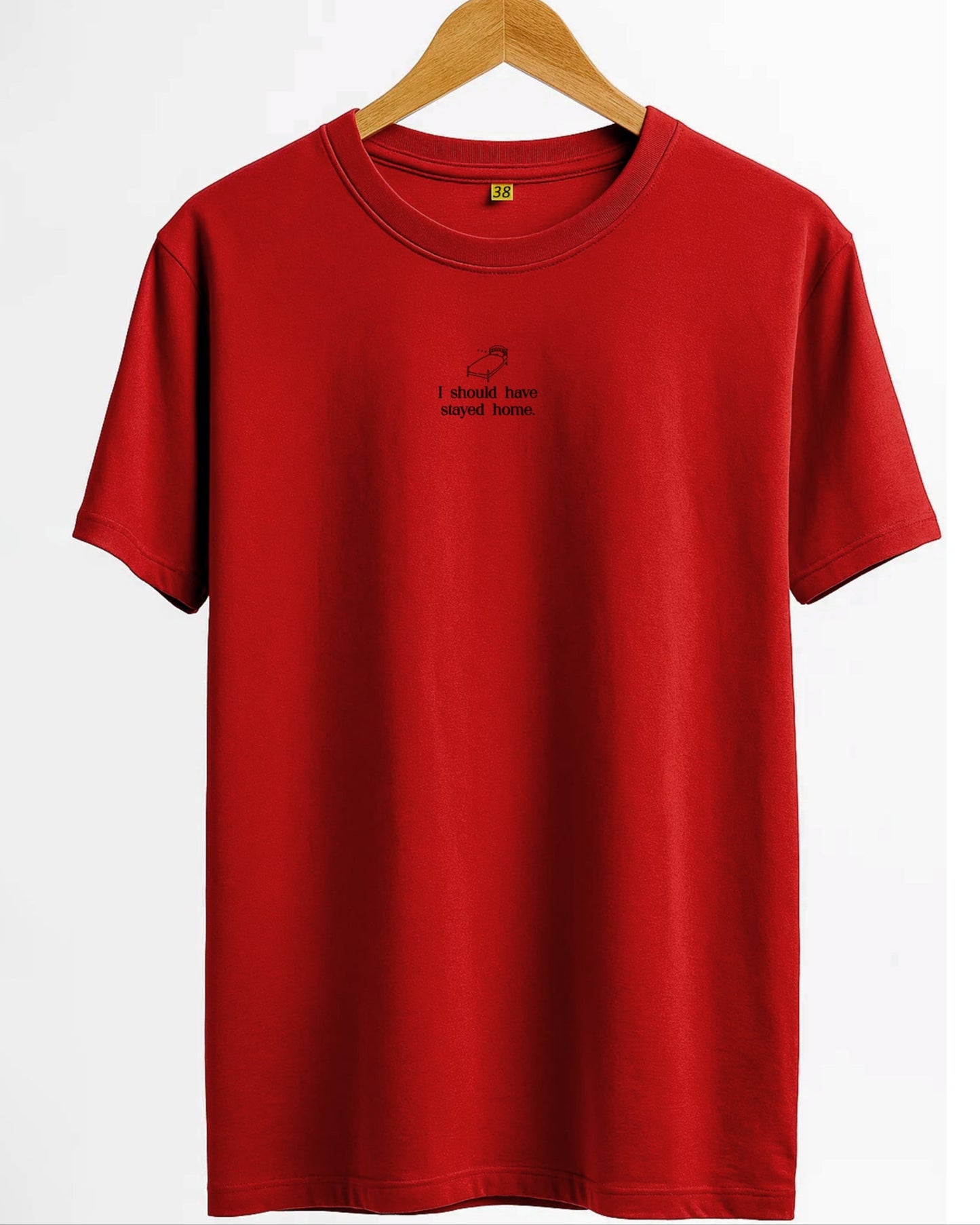 Should Have Stayed Home T-shirt- REGULAR FIT